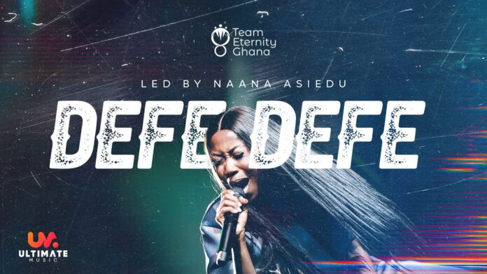 Team Eternity Ghana – Defe Defe (Free Mp3)