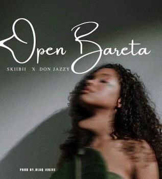1719144745 907 Skiibii ft Don Jazzy – Open Bareta