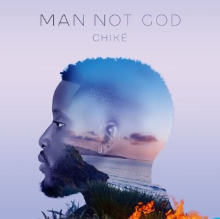 1719153142 663 Chike – Man Not God