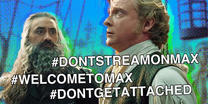 Rhys Darby as Stede Bonnet and Taika Waititi as Captain Blackbeard in Our Flag means death with hashtags "#DontStreamOnMax" "#WelcomeToMax" and "#DontGetAttached" written over it