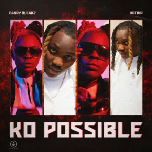 1720515786 182 Candy Bleakz – Ko Possible Ft Hotkeed