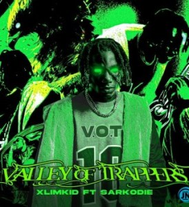 1721476160 689 Xlimkid – Valley Of Trappers Remix Ft Sarkodie