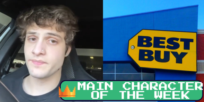 Main Character of the Week: Best Buy customer who wouldn’t take no for an answer