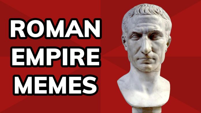 Meme History: Roman Empire Memes