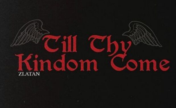 Zlatan – Till Thy Kingdom Come