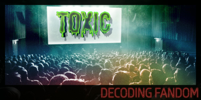 Fans react to being called toxic by movie studios 